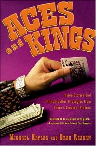 Bok: Aces and Kings: Inside Stories and Million-Dollar Strategies from Poker's Greatest Players